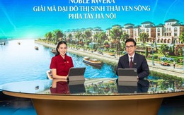 Toàn cảnh đại đô thị sinh thái 2 tỷ USD có 11km ven sông khiến MC Mai Ngọc “phải lòng” ngay trên sóng livestream