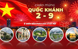 Chi tiết 5 điểm bắn pháo hoa ở Hà Nội tối 2/9