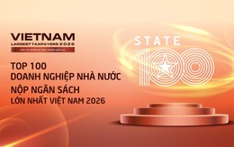 100 doanh nghiệp nhà nước nộp ngân sách lớn nhất Việt Nam 2026: Tổng nộp 425.800 tỷ đồng, đóng góp khoảng 16% tổng thu ngân sách quốc gia