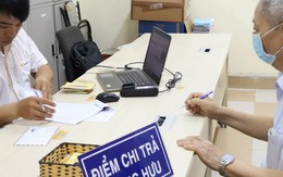Tất cả người dân có lương hưu, trợ cấp chú ý quy định mới nhất từ ngày 28/9