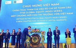 Chứng khoán Việt Nam chính thức gia nhập rổ chỉ số toàn cầu FTSE Russell