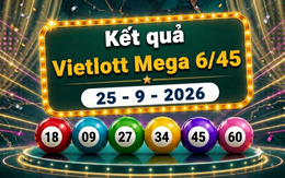 Vietlott 25/9 - Kết quả xổ số Vietlott Mega 6/45 hôm nay 25/9/2026