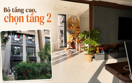Sống tầng 20 suốt 6 năm, tôi quyết bán nhà chuyển xuống tầng 2: 3 năm sau thấy 3 ưu điểm quá đáng giá