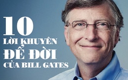 10 lời khuyên quý từ Bill Gates