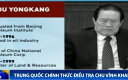 Trung Quốc: "Sau Chu Vĩnh Khang, nhiều nhân vật cấp cao khác sẽ bị điều tra" 