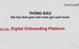 VietCredit thông báo gia hạn thời gian mời chào giá cạnh tranh dự án Digital Onboarding Platform