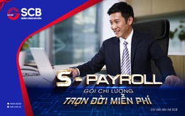 SCB ra mắt "S-Payroll Gói chi lương - Trọn đời miễn phí" dành cho khách hàng tổ chức