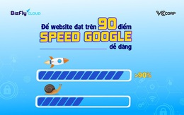 Bật mí chiêu thức đạt trên 90 điểm Google Pagespeed dễ dàng giúp tối ưu SEO website