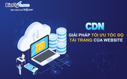 BizFly CDN - Giải pháp mang tính cách mạng trong việc tối ưu trải nghiệm lướt web