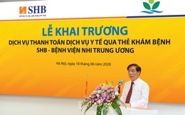SHB và Bệnh viện Nhi Trung Ương ra mắt thẻ khám bệnh đồng thương hiệu