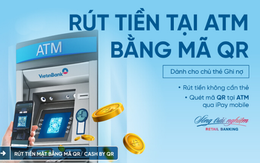 VietinBank triển khai rút tiền bằng mã QR tại ATM