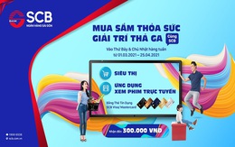 SCB triển khai chương trình “Mua sắm thỏa sức – Giải trí thả ga”