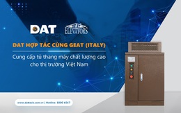DAT hợp tác cùng GEAT (Italy) cung cấp tủ thang máy chất lượng cao cho thị trường Việt Nam