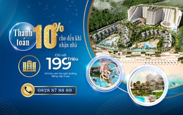 Thanh toán 10% sở hữu ngay căn hộ nghỉ dưỡng Charm Resort Long Hải