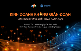 Kinh nghiệm và giải pháp sáng tạo thời Covid-19 cho doanh nghiệp