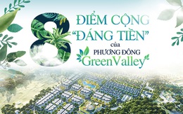 8 điểm cộng “đáng tiền” của Phương Đông Green Valley