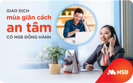 MSB triển khai nhiều hoạt động hỗ trợ khách hàng vượt dịch