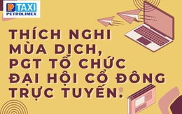 Thích nghi mùa dịch, PGT tổ chức Đại Hội Cổ Đông trực tuyến