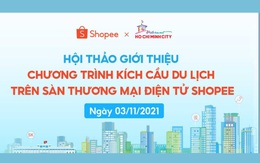 Doanh nghiệp du lịch lên Shopee theo dự án “Sàn Giao dịch Du lịch Điện tử”