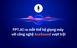 FPT.AI nâng tầm Trợ lý Ảo Tổng đài với công nghệ giọng máy AceSound