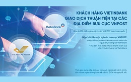 Khách hàng VietinBank giao dịch thuận tiện tại các địa điểm bưu cục VNPost