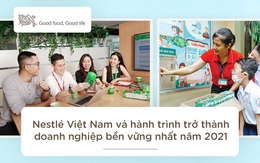 Nestlé Việt Nam và hành trình trở thành doanh nghiệp bền vững nhất năm 2021