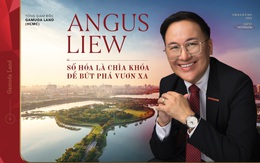 TGĐ Gamuda Land (HCMC) Angus Liew: "Số hóa là chìa khóa để bứt phá vươn xa"