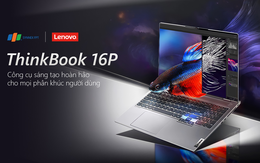 Lenovo ThinkBook 16P Gen2: ‘Công cụ sáng tạo hoàn hảo’