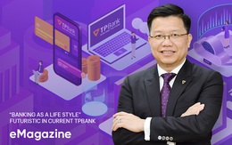 "Tạo phong cách sống bằng dịch vụ ngân hàng” dịch vụ tương lai hiện hữu tại TPBank