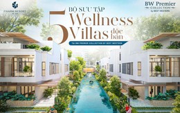 Wellness Villas phiên bản Limited danh giá chỉ dành cho 0,001% dân số Việt