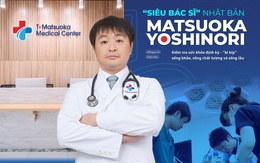 “Siêu bác sĩ” Nhật Bản Matsuoka Yoshinori: Kiểm tra sức khỏe định kỳ - “bí kíp” sống khỏe, sống chất lượng và sống lâu