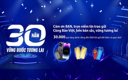 30.000 phần quà tri ân khách hàng nhân kỷ niệm 30 năm ngân hàng Bản Việt