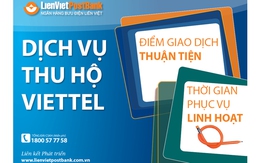 LienVietPostBank triển khai các dịch vụ thu hộ cho Viettel