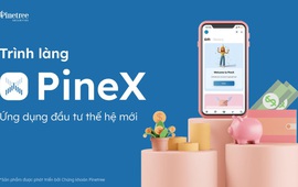 Pinetree ra mắt PineX- Ứng dụng đầu tư chứng khoán thông minh thế hệ mới