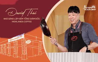 Nhà sáng lập David Thái lần đầu kể chuyện suýt bán Highlands Coffee cho Starbucks và khao khát phục hưng Robusta: Tôi kiếm tiền ở chỗ khác, rồi dồn cả vào Highlands!