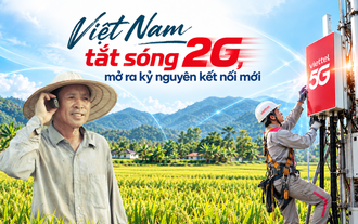 Việt Nam tắt sóng 2G, mở ra kỷ nguyên kết nối mới