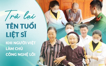 Khi mỗi giọt máu kể lại lịch sử: Người Việt chinh phục công nghệ lõi để trả lại tên tuổi người đã khuất Khi mỗi giọt máu kể lại lịch sử: Người Việt chinh phục công nghệ lõi để trả lại tên tuổi người đã khuất