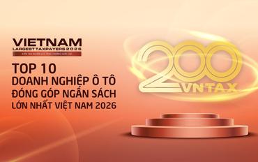 Công bố 10 DN ô tô nộp ngân sách lớn nhất Việt Nam 2026: Ai đã tạo nên gần 94.000 tỷ đồng?