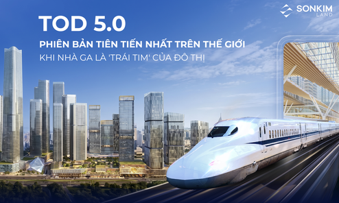 TOD 5.0 Phiên Bản Tiên Tiến Nhất Trên Thế Giới: Khi Nhà Ga Là 'Trái Tim' Của Đô Thị