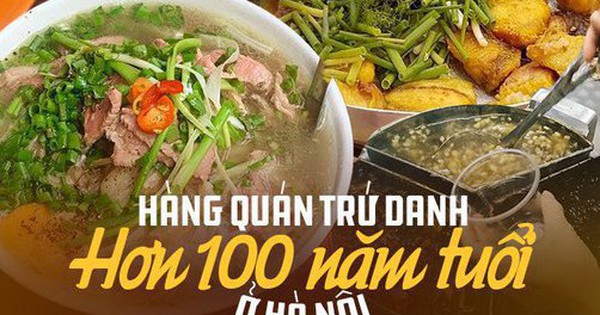 3 hàng quán có tuổi đời lên đến 100 năm ở Hà Nội, không chỉ nức tiếng tại quê nhà mà còn vang danh quốc tế