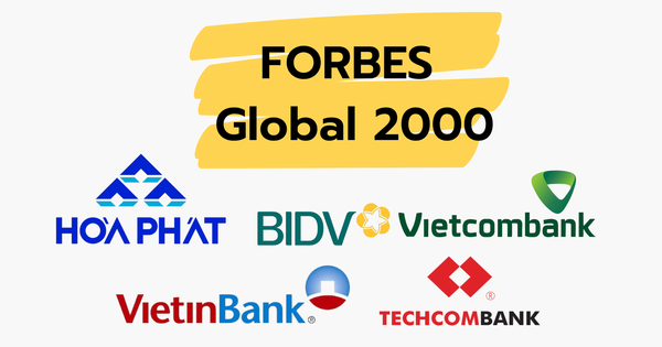 thumbnail - 5 đại diện Việt Nam vừa lọt top 2000 công ty niêm yết lớn nhất thế giới kinh doanh ra sao?