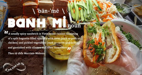 ขนมปังเวียดนามในพจนานุกรมชื่อดังของสหรัฐอเมริกาและการเดินทาง “จับใจ” ของนักทานทั่วโลก