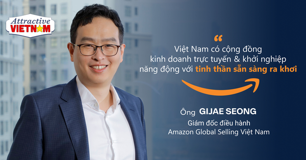 Giám đốc điều hành Amazon Global Selling Việt Nam chỉ ra thế mạnh đặc biệt giúp Việt Nam bùng nổ và trở thành thị trường trực tuyến sôi động nhất khu vực