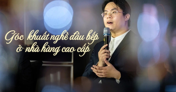 CEO quán ăn lọt top 100 nhà hàng tốt nhất châu Á 2021 tiết lộ góc khuất về nghề đầu bếp cao cấp