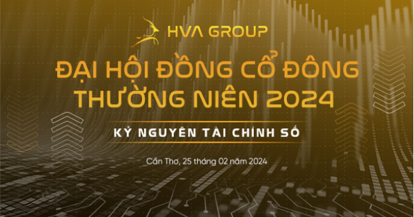 Đại hội đồng cổ đông thường niên HVA 2024 - Kỷ nguyên tài chính số