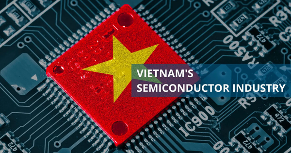 Việt Nam sở hữu năng lực trong ngành chip khiến nhiều nước ao ước, nhưng  một lợi thế có thể không kéo dài