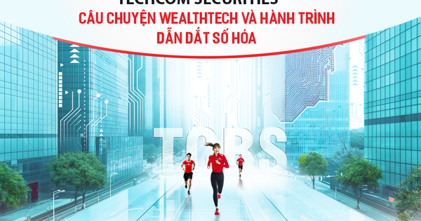Techcom Securities: Câu chuyện Wealthtech và hành trình dẫn dắt số hóa