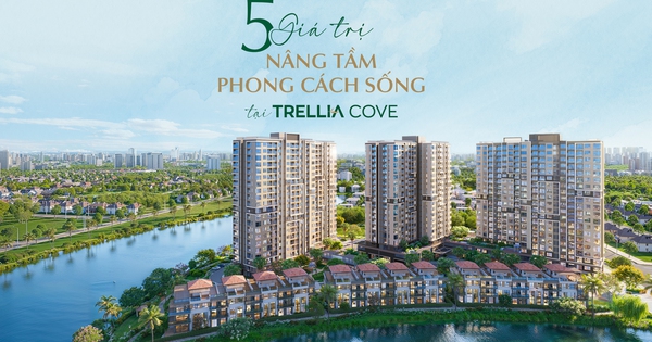 5 giá trị nâng tầm phong cách sống tại Trellia Cove
