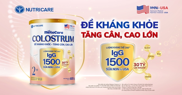 Metacare Colostrum – Dấu mốc 15 năm Nutricare ứng dụng dinh dưỡng miễn dịch