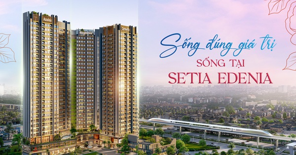 Sống đúng giá trị - Sống tại Setia Edenia